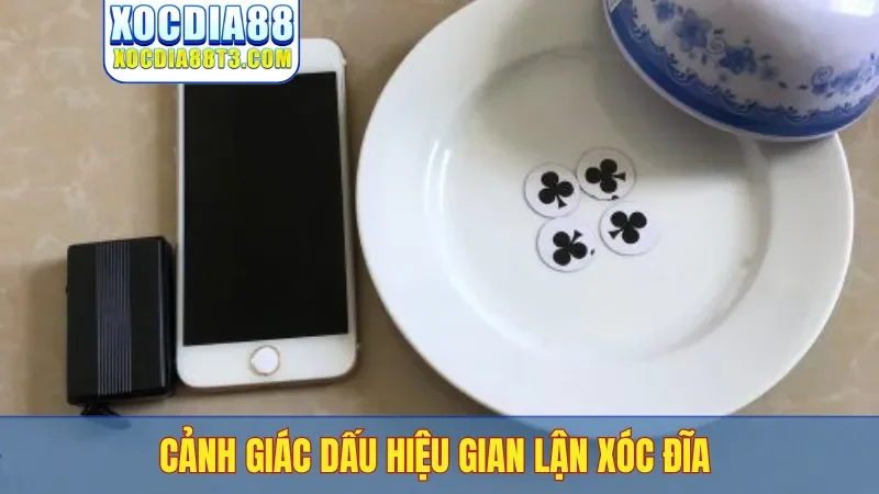Cảnh giác dấu hiệu gian lận xóc đĩa