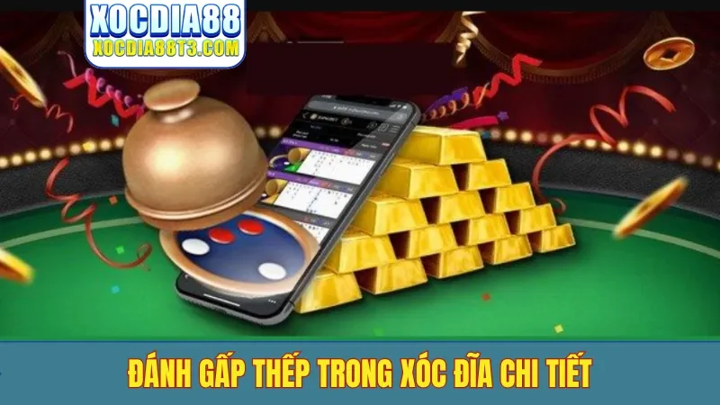 Đánh gấp thếp trong xóc đĩa