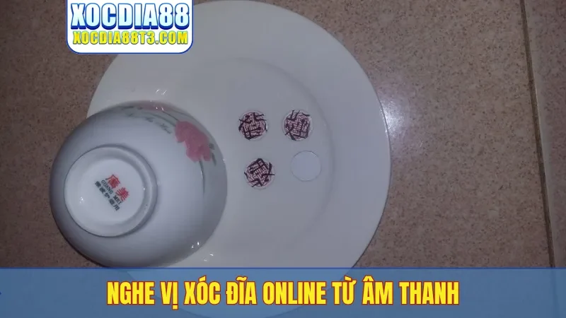 Nghe vị xóc đĩa online từ âm thanh