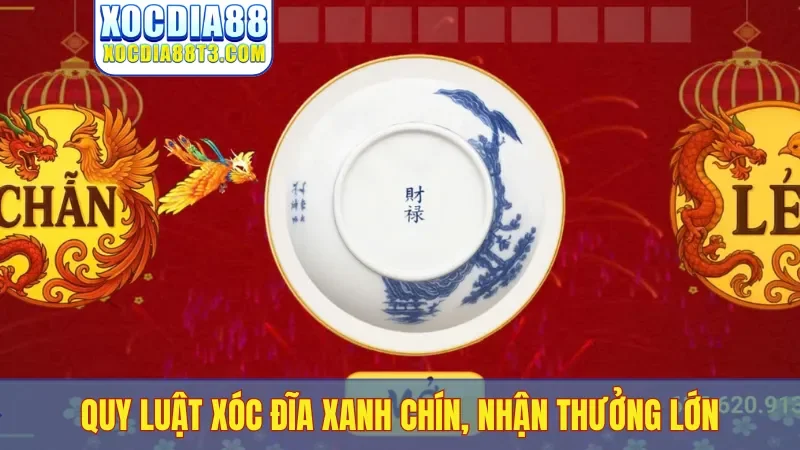 Quy luật xóc đĩa xanh chín, nhận thưởng lớn