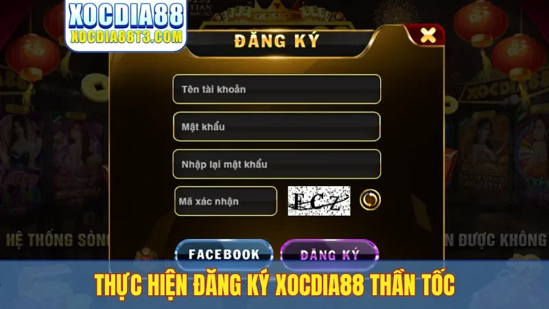 Thực hiện đăng ký Xocdia88 thần tốc